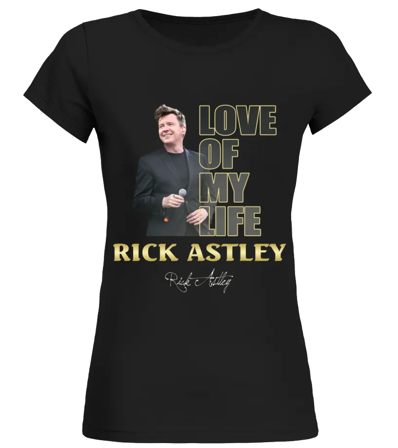 aaLOVE of my life Rick Astley Camiseta cuello redondo Mujer